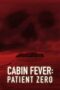 Watch Cabin Fever: Patient Zero Movie Online