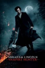 Watch Abraham Lincoln: Vampire Hunter Streaming