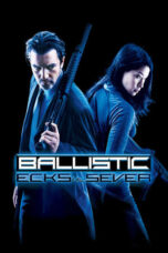 Watch Ballistic: Ecks vs. Sever (2002) Movie Online