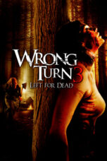 Watch Wrong Turn 3: Left for Dead (2009) Movie Online