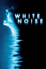 Watch White Noise (2005) Streaming