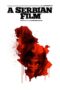 Watch A Serbian Film (2010) Movie Online