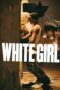 Watch White Girl (2016) Movie Online