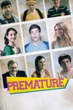 Watch Premature (2014) Movie Online