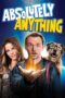 Watch Absolutely Anything Movie Online