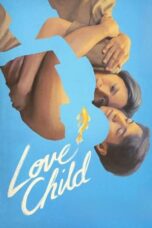 Watch Love Child (2024) Streaming