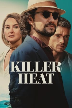 Watch Where to Watch: Killer Heat (2024) Movie Online