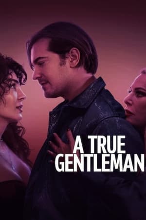 Watch Where to Watch: A True Gentleman (2024) Movie Online