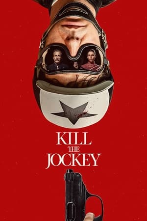 Watch Where to Watch: Kill the Jockey (2024) Movie Online