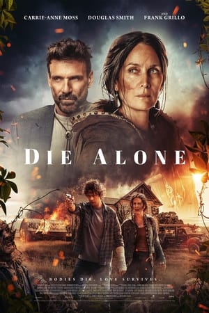 Watch Where to Watch: Die Alone (2024) Movie Online