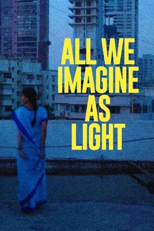 Watch Where to Watch: All We Imagine as Light (2024) Streaming