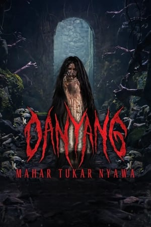 Watch Danyang: Mahar Tukar Nyawa (2024) Streaming