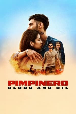 Watch Where to Watch: Pimpinero: Blood and Oil (2024) Movie Online