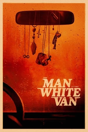 Watch Where to Watch: The Man in the White Van (2024) Streaming