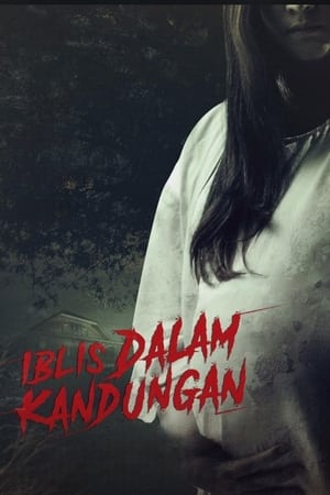 Watch Iblis dalam Kandungan (2022) Streaming