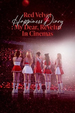 Watch Where to Watch Red Velvet Happiness Diary : My Dear, ReVe1uv in Cinemas (2025) Streaming