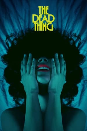 Watch Where to Watch: The Dead Thing (2025) Streaming