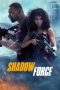 Watch Where to Watch Shadow Force (2025) Streaming