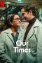 Watch Where to Watch Our Times (2025) Streaming